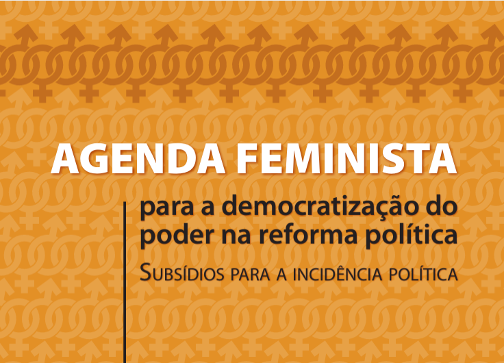 GENDA FEMINISTA para a democratização do poder na reforma política SubSídioS para a incidência política