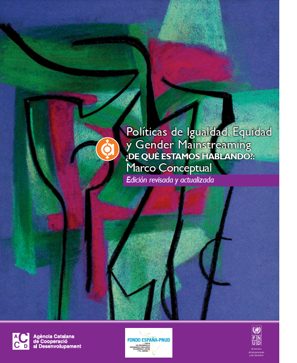 olíticas de Igualdad, Equidad y Gender Mainstreaming ¿DE QUÉ ESTAMOS HABLANDO?: Marco Conceptual