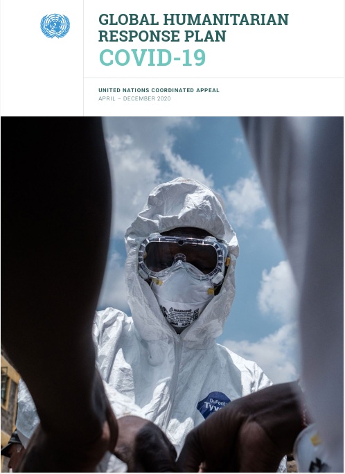 GLOBAL HUMANITARIAN RESPONSE PLAN COVID-19 UNITED NATIONS COORDINATED APPEAL APRIL – DECEMBER 2020