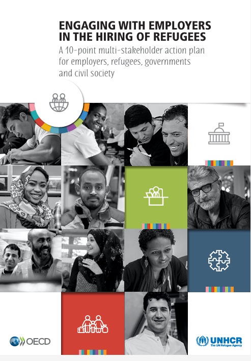 ENGAGING WITH EMPLOYERS IN THE HIRING OF REFUGEES A 10-point multi-stakeholder action plan for employers, refugees, governments and civil society